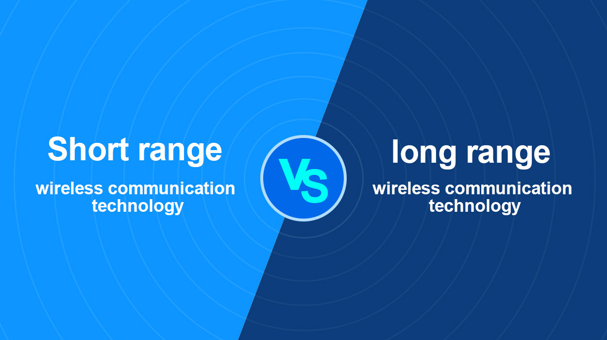 Short range wireless communication technology vs long range